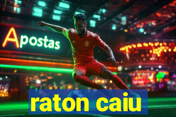 raton caiu